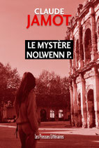 Le mystère Nolwenn P. - Claude Jamot