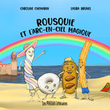 Rousquie et l’arc-en-ciel magique - Caroline Chemarin / Laura Brunel