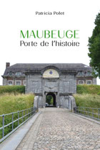 Maubeuge Porte de l’histoire - Patricia Polet