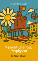Il serait une fois, Perpignan - Christophe Euzet