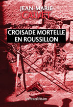 Croisade mortelle en Roussillon - Jean-Marie Calvet