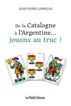 De la Catalogne à l’Argentine… jouons au truc ! - Jean-Pierre Garrigue
