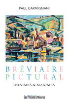 Bréviaire pictural - Minimes & Maximes - Paul Carmignani