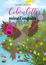 Ciboulette mène l’enquête - Audrey Danesin