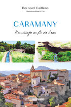 Caramany mon village au fil de l’eau - Bernard Caillens