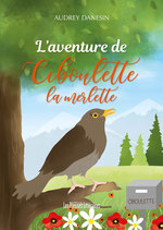 L’aventure de Ciboulette la merlette - Audrey Danesin