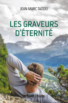 Les graveurs d’éternité - Jean-Marc Taddéi