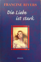 Die Liebe ist stark (Francine Rivers)