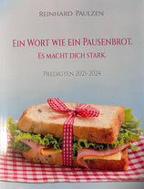 Ein Wort wie ein Pausenbrot. Es macht dich stark (Reinhard Paulzen)