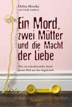Ein Mord, zwei Mütter und die Macht der Liebe (Debora Moerke)