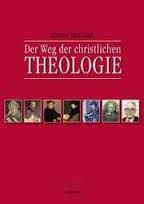 Der Weg der christlichen Theologie (Alister McGrath)