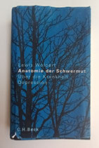 Lewis Wolpert - Anatomie der Schwermut - Über die Krankheit Depression