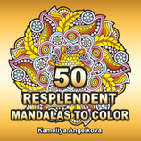Kameliya Angelkova - 50 Resplendent Mandalas to Color