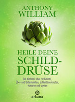 Heile deine Schilddrüse - Anthony William