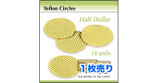 Teflon Circles (Half Dollar) / テフロン サークル（ハーフダラー用）【１枚】