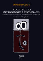 Incontro tra antropologia e psicoanalisi - conferenze tenute ai convegni di micropsicoanalisi 2000-2020 - Colloqui XXII - Lingua: Italiano