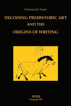 Decoding Prehistoric Art and the Origins of Writing - Atelier Monographs XVII - Language: English