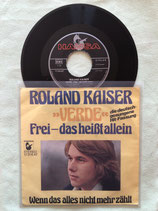 Roland Kaiser, Verde-Frei-das heisst allein / sch