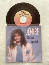 Denise, Du tust mir gut / sch