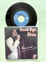 Ringo, Good Bye, Elvis / if