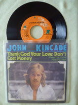 John Kincade, Thank God Your Love Don't Cost Money