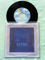 Bobby Womack, I Wish He Didn’t Trust Me So Much