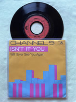 Channel 5, Isn’t It You / deutsch