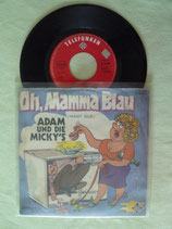 Adam und die Micky's, Oh, Mamma blau / sch