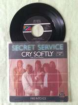 Secret Service, Cry Softly
