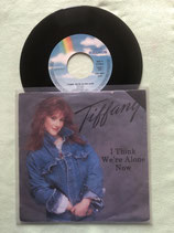 Tiffany, I Think We're Alone Now