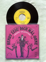 Henry Valentino, Henry zeig’ dich mal ohne / sch
