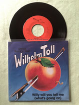 Wilhelm Toll, Willy Will You Tell Me (What's Going On) / ch