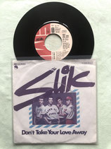Slik, Don't Take Your Love Away / r
