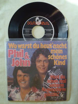 Phil & John, Wo warst du heut' nacht mein schönes Kind / sch