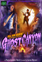 Ghost Canyon #3: Kill Him Again! ...And Make Sure He Stays Dead!