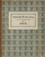 Warncke, J., Befreiung von der Franzosenherrschaft und die Einsetzung der hanseatischen Legion