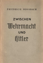 Hossbach, Friedrich, Zwischen Wehrmacht und Hitler 1934 - 1938
