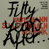PETER BRÖTZMANN, HAN BENNINK & ALEXANDER VON SCHLIPPENBACH – Fifty Years After... Live at the Lila Eule 2018 - CD