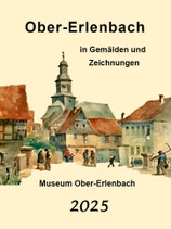 104-seitiger Begleitkatalog zur Ausstellung "Ober-Erlenbach - unser Dorf in Gemälden und Zeichnungen"