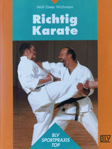 Richtig Karate - von Wolf Dieter Wichmann