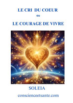 Le cri du coeur ou le courage de vivre, autrice: Soleia