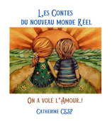 Les Contes du Nouveau Monde Réel, autrice: Catherine Cesp
