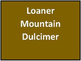 Loaner Mountain Dulcimer