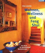 Gina Lazenby: Wohnen, Wellness und Feng Shui: Das Buch für ganzheitliche Wohnkonzepte