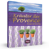 Kräuter der Provence - Rezepte und Ratschläge