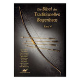 Die Bibel des Traditionellen Bogenbaus - Band 4