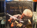 Doug Mac Leod -Exactly like this-Vinyl