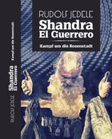 Shandra el Guerrero - Band 04: Kampf um die Rosenstadt