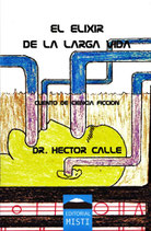 El Elixir de la larga Vida - DR. HÉCTOR CALLE