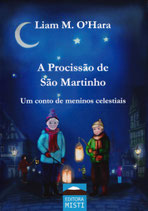 A Procissão de São Martinho - Um conto de meninos celestiais - LIAM M. O'HARA